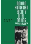 Modern Hungarian Society in the Making : The Unfinished Experience - Book
