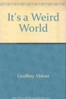 It's a Weird World - Book