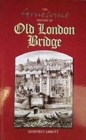 The Gruesome History of Old London Bridge - Book