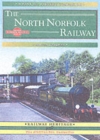 The North Norfolk Railway : A Nostalgic Trip Along the Whole Route from South Lynn to Cromer - Book