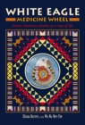 White Eagle Medicine Wheel : Native American wisdom as a way of life - Book