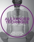 The Alexander Technique : Take control of your posture and your life - Book