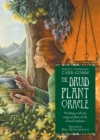 The Druid Plant Oracle : Working with the Magical Flora of the Druid Tradition - Book