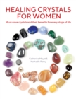 Healing Crystals for Women : Must-have crystals and their benefits for every stage of life - Book