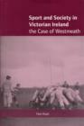 Sport and Society in Victorian Ireland : The Case of Westmeath - Book
