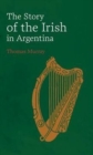 Story of the Irish in Argentina - Book