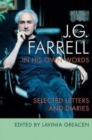JG Farrell in His Own Words : Selected Letters and Diaries - Book