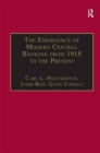 The Emergence of Modern Central Banking from 1918 to the Present - Book