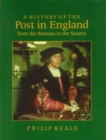 A History of the Post in England from the Romans to the Stuarts - Book