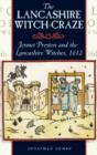 The Lancashire Witch Craze : Jennet Preston and the Lancashire Witches, 1612 - Book