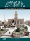 Lancaster, Morecombe and Heysham : Photographic Memories - Book