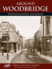 Woodbridge : Photographic Memories - Book