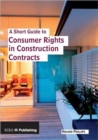 A Short Guide to Consumer Rights in Construction Contracts - Book