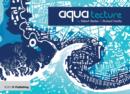 Aquatecture: Buildings and cities designed to live and work with water - Book