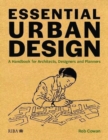 Essential Urban Design : A Handbook for Architects, Designers and Planners - Book