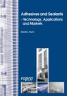 Adhesives and Sealants : Technology, Applications and Markets - Book