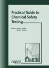 Practical Guide to Chemical Safety Testing : Regulatory Consequences - Chemicals, Food Packaging and Medical Devices - Book