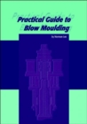 Practical Guide to Blow Moulding - Book