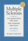 Multiple Sclerosis : The Questions You Have, The Answers You Need - Book