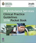 UK Ambulance Services Clinical Practice Guidelines 2016 Pocket Book - Book