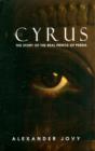 I am Cyrus : The Story of the Real Prince of Persia - Book