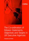 The Co-ordination of Mission Statements, Objectives and Targets in UK Executive Agencies - Book