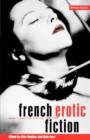 French Erotic Fiction : Women's Desiring Writing: 188-199 - Book