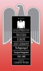 Western Europe and Germany : The Beginnings of European Integration, 1945-1960 - Book