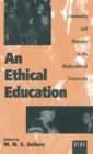An Ethical Education : Community and Morality in the Multicultural University - Book