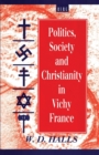 Politics, Society and Christianity in Vichy France - Book