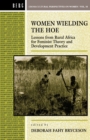 Women Wielding the Hoe : Lessons from Rural Africa for Feminist Theory and Development Practice - Book