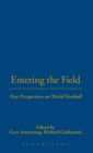 Entering the Field : New Perspectives on World Football - Book
