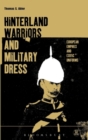 Hinterland Warriors and Military Dress : European Empires and Exotic Uniforms - Book