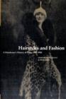 Hairstyles and Fashion : A Hairdresser's History of Paris, 1910-1920 - Book