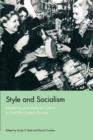 Style and Socialism : Modernity and Material Culture in Post-War Eastern Europe - Book