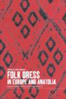 Folk Dress in Europe and Anatolia : Beliefs about Protection and Fertility - Book