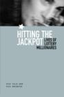 Hitting the Jackpot : Lives of Lottery Millionaires - Book