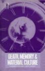 Death, Memory and Material Culture - Book