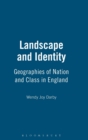 Landscape and Identity : Geographies of Nation and Class in England - Book