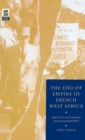 The End of Empire in French West Africa : France's Successful Decolonization - Book