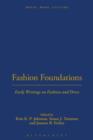 Fashion Foundations : Early Writings on Fashion and Dress - Book