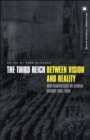 The Third Reich Between Vision and Reality : New Perspectives on German History 1918-1945 - Book