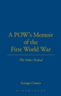 A POW's Memoir of the First World War : The Other Ordeal - Book