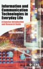 Information and Communication Technologies in Everyday Life : A Concise Introduction and Research Guide - Book