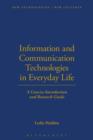 Information and Communication Technologies in Everyday Life : A Concise Introduction and Research Guide - Book