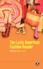 The Latin American Fashion Reader - Book