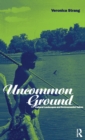 Uncommon Ground : Landscape, Values and the Environment - Book