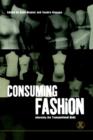 Consuming Fashion : Adorning the Transnational Body - Book