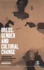 Dress, Gender and Cultural Change : Asian American and African American Rites of Passage - Book