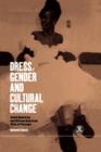 Dress, Gender and Cultural Change : Asian American and African American Rites of Passage - Book